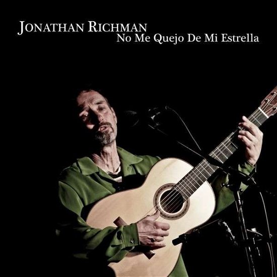 No Me Quejo De Mi Estrella - Jonathan Richman - Musik - MUNSTER - 8435008834128 - 7. april 2014