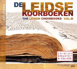 Cover for Egidius Kwartet &amp; College · Leidse Koorboeken Vol.3 (CD) [Digipak] (2014)