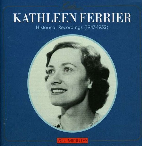 Historical Recordings 1947-1952 - Kathleen Ferrier - Music - GALA - 8712177000128 - December 1, 2003