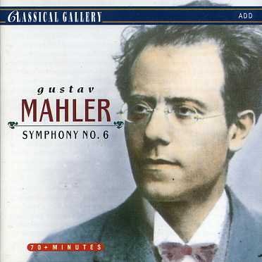 Symph.No.6 - G. Mahler - Musik - CLASSICAL GALLERY - 8712177013128 - 14. juli 1993