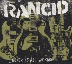 Rancid · Honor Is All We Know (CD) [Digipak] (2014)