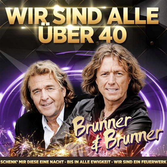 Cover for Brunner &amp; Brunner · Jahrtausendhits - Wir Sind Alle Uber 40 (CD) (2020)
