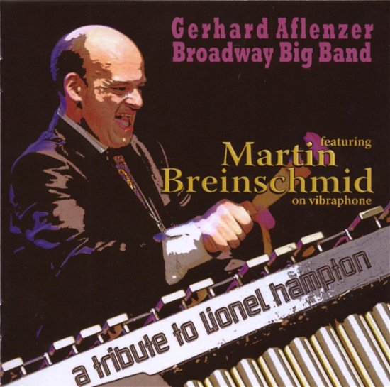 A Tribute to Lionel Hampton - Gerhard Aflenzer Broadway Big Band & Martin Breinschmid - Muziek - Aflenzer Records - 9006317430128 - 2 maart 2009