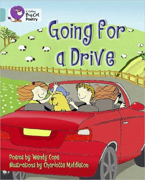 Going for a Drive: Band 07/Turquoise - Collins Big Cat - Wendy Cope - Böcker - HarperCollins Publishers - 9780007336128 - 1 september 2010