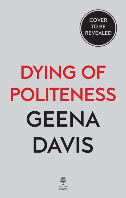Cover for Geena Davis · Dying of Politeness (Pocketbok) (2022)
