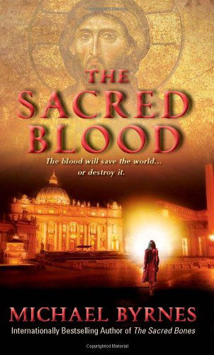 Cover for Michael Byrnes · The Sacred Blood (Paperback Book) [Reprint edition] (2009)