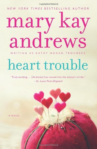 Heart Trouble: A Callahan Garrity Mystery - Callahan Garrity - Mary Kay Andrews - Kirjat - HarperCollins - 9780062195128 - tiistai 11. helmikuuta 2014