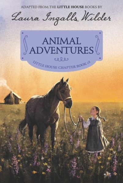 Cover for Laura Ingalls Wilder · Animal Adventures: Reillustrated Edition - Little House Chapter Book (Paperback Book) [Reillustrated edition] (2017)