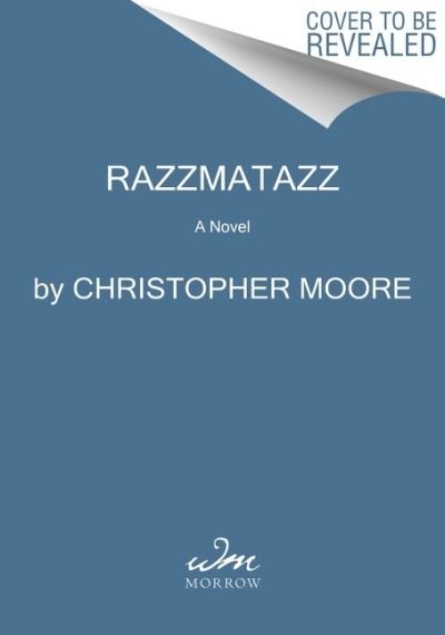Cover for Christopher Moore · Razzmatazz: A Novel (Inbunden Bok) (2022)