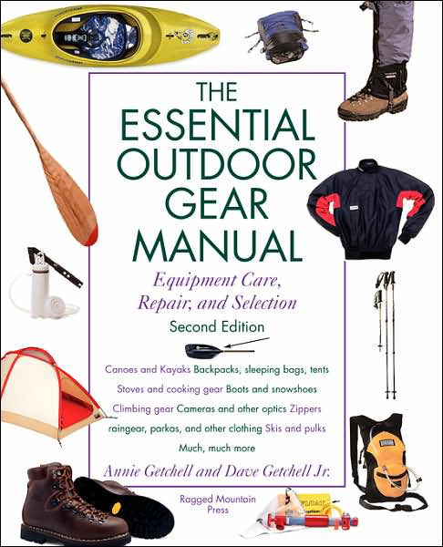 Cover for David Getchell · The Essential Outdoor Gear Manual: Equipment Care, Repair, and Selection (Paperback Book) [2nd edition] (2000)