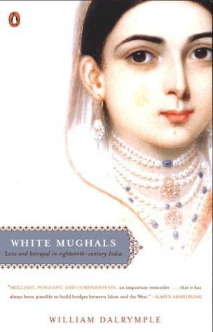 Cover for William Dalrymple · White Mughals: Love and Betrayal in Eighteenth-century India (Taschenbuch) [Reprint edition] (2004)