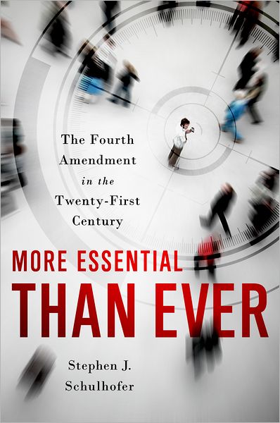 Cover for Schulhofer, Stephen J. (Professor of Law, Professor of Law, New York University School of Law, New York, NY) · More Essential than Ever: The Fourth Amendment in the Twenty First Century - Inalienable Rights (Gebundenes Buch) (2012)