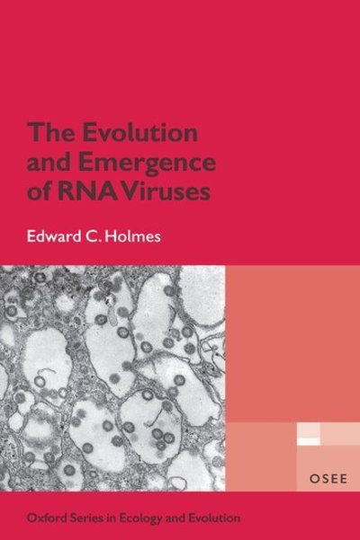 Cover for Holmes, Edward C. (Department of Biology, The Pennsylvania State University, USA) · The Evolution and Emergence of RNA Viruses - Oxford Series in Ecology and Evolution (Hardcover Book) (2009)