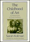 Cover for Sarah Kofman · The Childhood of Art: An Interpretation of Freud's Aesthetics (Hardcover Book) (1988)