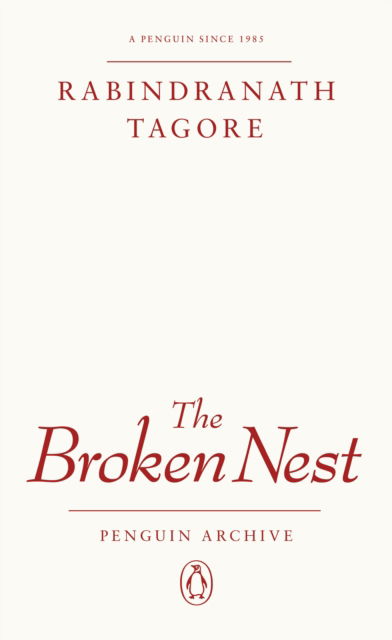 Cover for Rabindranath Tagore · The Broken Nest - Penguin Archive (Paperback Book) (2025)