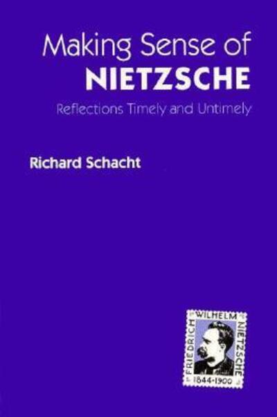 Cover for Richard Schacht · Making Sense of Nietzsche: REFLECTIONS TIMELY AND UNTIMELY - International Nietzsche Studies (Paperback Book) (1995)