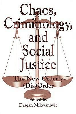 Cover for Dragan Milovanovic · Chaos, Criminology, and Social Justice: The New Orderly (Dis)Order (Pocketbok) (1997)