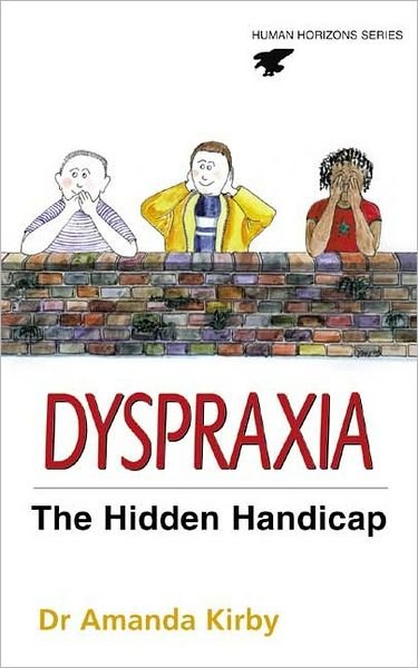 Cover for Amanda Kirby · Dyspraxia: Developmental Co-ordination Disorder - Human Horizons (Paperback Book) (1999)