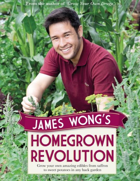 Cover for James Wong · James Wong's Homegrown Revolution (Inbunden Bok) (2012)