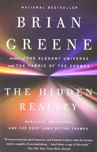 The Hidden Reality: Parallel Universes and the Deep Laws of the Cosmos - Brian Greene - Kirjat - Vintage - 9780307278128 - tiistai 1. marraskuuta 2011