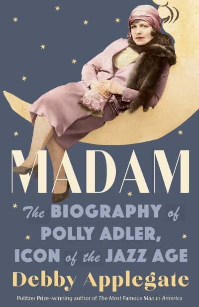 Cover for Debby Applegate · Madam: The Biography of Polly Adler, Icon of the Jazz Age (Pocketbok) (2022)
