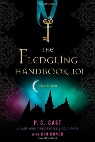 Cover for P. C. Cast · The Fledgling Handbook 101 - House of Night Novels (Paperback Bog) [1st edition] (2010)