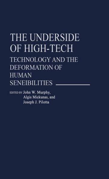 Cover for Algis Mickunas · The Underside of High-Tech: Technology and the Deformation of Human Sensibilities (Hardcover Book) (1986)