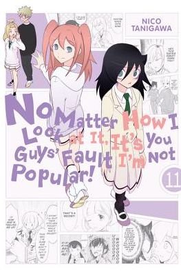 Cover for Nico Tanigawa · No Matter How I Look at It, It's You Guys' Fault I'm Not Popular!, Vol. 11 (Paperback Book) (2017)