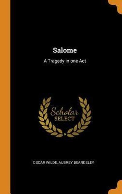 Cover for Oscar Wilde · Salome A Tragedy in One Act (Innbunden bok) (2018)