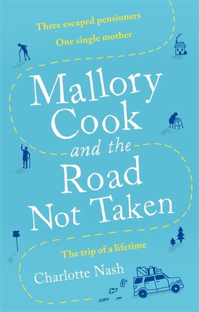 Mallory Cook and the Road Not Taken - Charlotte Nash - Książki - Little, Brown Book Group - 9780349423128 - 29 sierpnia 2019