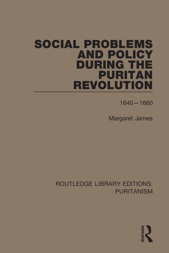 Cover for Margaret James · Social Problems and Policy During the Puritan Revolution - Routledge Library Editions: Puritanism (Hardcover Book) (2020)