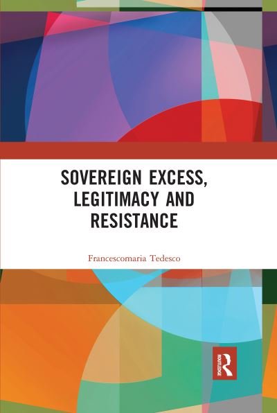 Cover for Tedesco, Francescomaria (University of Camerino) · Sovereign Excess, Legitimacy and Resistance (Paperback Bog) (2020)