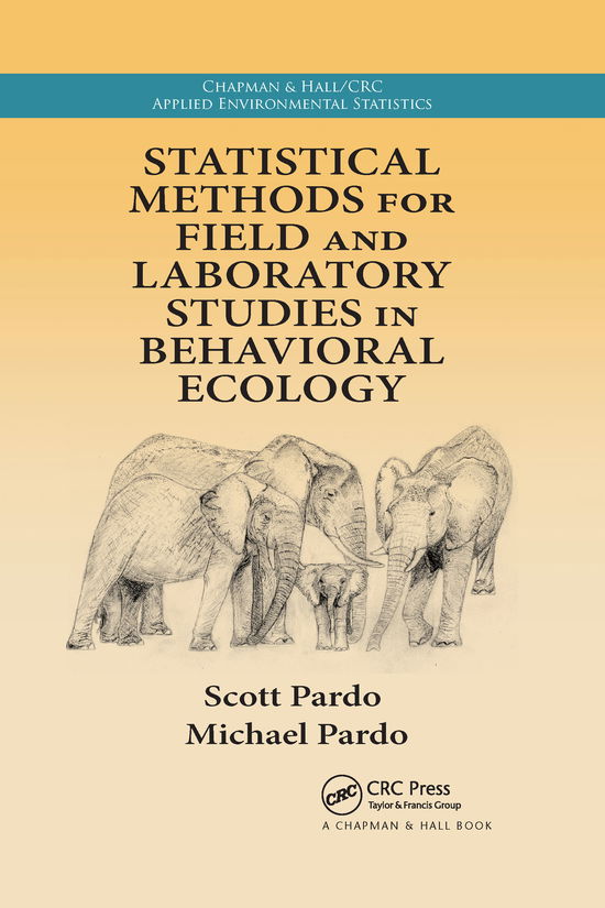 Cover for Pardo, Scott (Bayer Healthcare, Whippany, New Jersey, USA) · Statistical Methods for Field and Laboratory Studies in Behavioral Ecology - Chapman &amp; Hall / CRC Applied Environmental Statistics (Paperback Book) (2020)