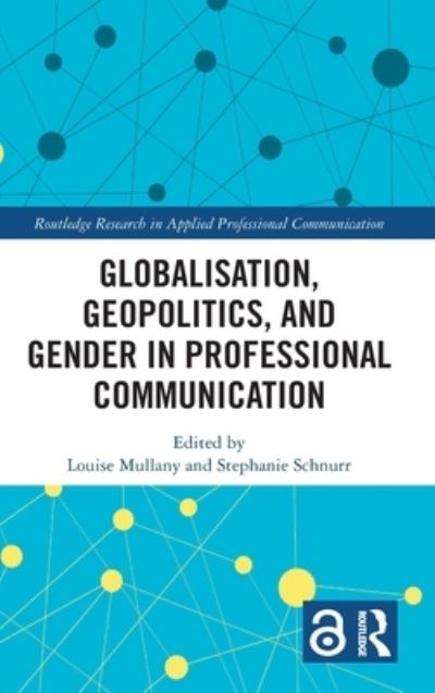 Cover for Louise Mullany · Globalisation, Geopolitics, and Gender in Professional Communication - Routledge Research in Applied Professional Communication (Hardcover Book) (2022)