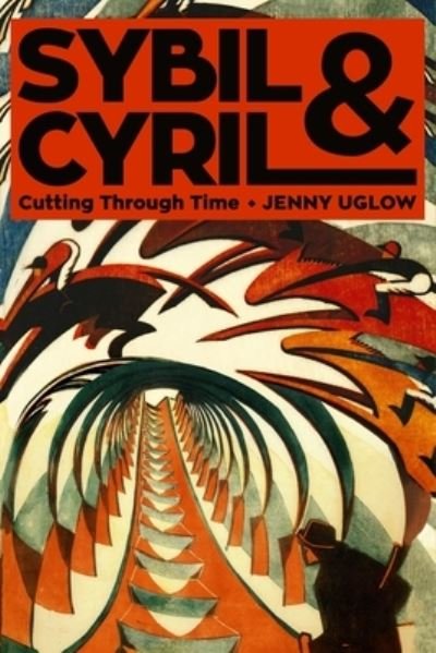 Cover for Jenny Uglow · Sybil &amp; Cyril: Cutting Through Time (Inbunden Bok) (2022)