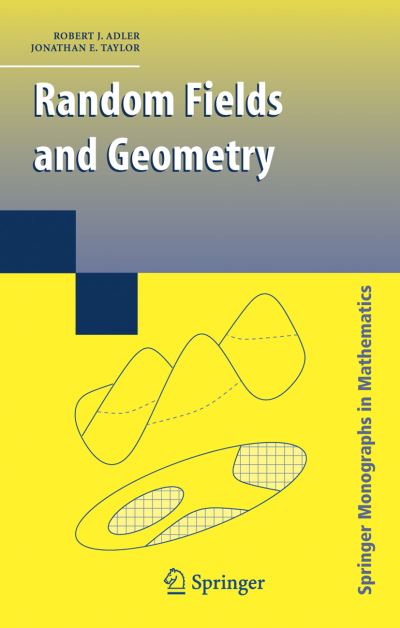 Random Fields and Geometry - Springer Monographs in Mathematics - R.j. Adler - Livros - Springer-Verlag New York Inc. - 9780387481128 - 12 de junho de 2007
