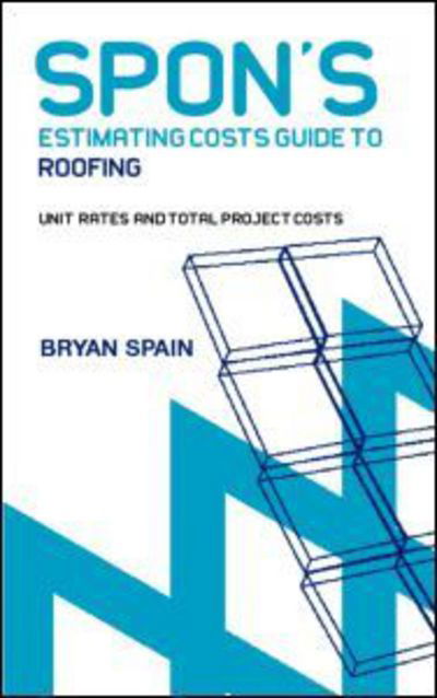 Cover for Bryan Spain · Spon's Estimating Cost Guide to Roofing - Spon's Estimating Costs Guides (Pocketbok) (2005)