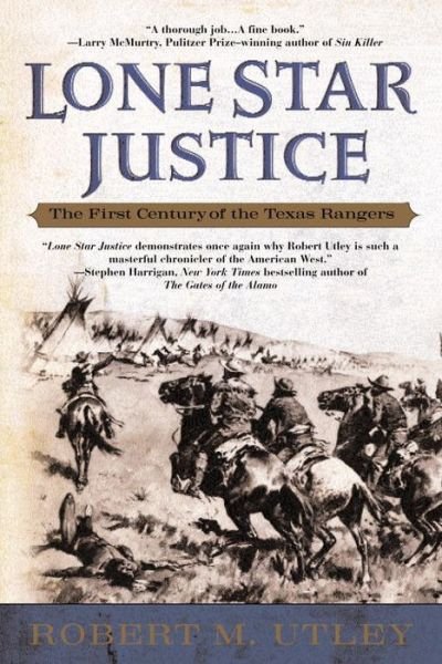Cover for Robert M. Utley · Lone Star Justice: the First Century of the Texas Rangers (Paperback Book) (2003)