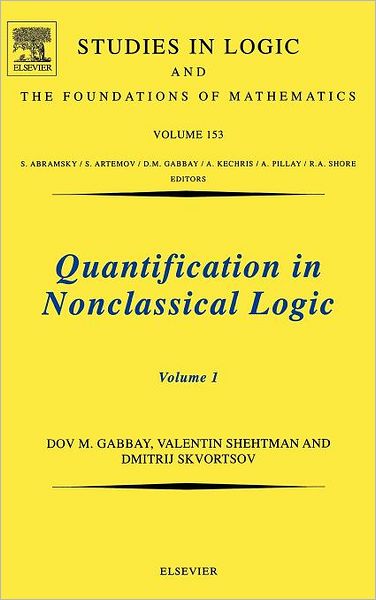 Cover for Gabbay, Dov M. (Augustus De Morgan Professor Emeritus of Logic at the Group of Logic, Language and Computation, Department of Computer Science, King's College London.) · Quantification in Nonclassical Logic - Studies in Logic and the Foundations of Mathematics (Gebundenes Buch) (2009)