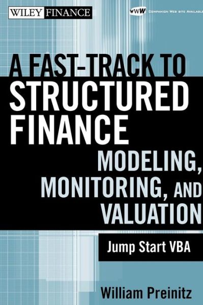 Cover for William Preinitz · A Fast Track to Structured Finance Modeling, Monitoring, and Valuation: Jump Start VBA - Wiley Finance (Hardcover Book) (2009)
