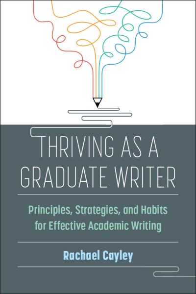 Cover for Rachael Cayley · Thriving As a Graduate Writer (Book) (2023)