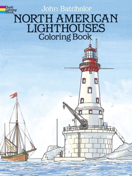 John Batchelor · North American Lighthouses Coloring Book - Dover History Coloring Book (MERCH) (2003)