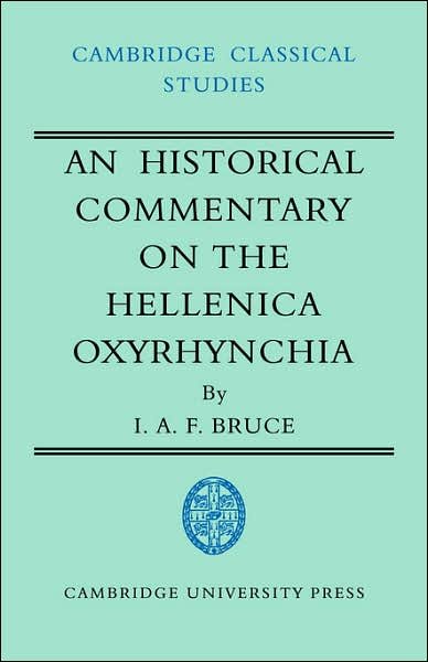 Cover for Bruce, I. A. F. (Memorial University of Newfoundland) · An Historical Commentary on the Hellenica Oxyrhynchia - Cambridge Classical Studies (Paperback Bog) (2007)