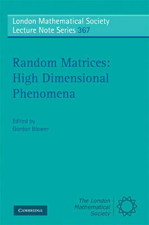 Cover for Blower, Gordon (Lancaster University) · Random Matrices: High Dimensional Phenomena - London Mathematical Society Lecture Note Series (Paperback Book) (2009)