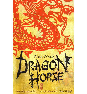 Dragon Horse - Peter Ward - Books - Penguin Random House Children's UK - 9780552571128 - January 27, 2014