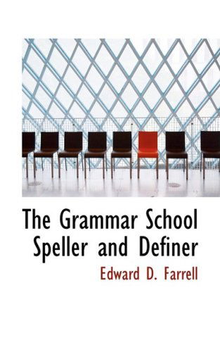 Cover for Edward D. Farrell · The Grammar School Speller and Definer (Paperback Bog) (2008)
