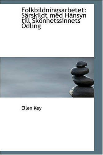 Cover for Ellen Key · Folkbildningsarbetet: Särskildt med Hänsyn Till Skönhetssinnets Odling (Paperback Book) [Swedish edition] (2008)