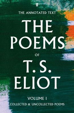 Cover for T. S. Eliot · The Poems of T. S. Eliot Volume I: Collected and Uncollected Poems (Pocketbok) [Main edition] (2018)