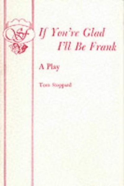 Cover for Tom Stoppard · If You're Glad I'll be Frank: A Play for Radio - Acting Edition S. (Taschenbuch) [New edition] (1977)