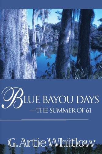 Cover for G Artie Whitlow · Blue Bayou Days - the Summer of 61 (Paperback Book) (2000)